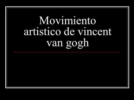 Movimiento artistico de vincent van gogh