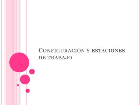 C ONFIGURACIÓN Y ESTACIONES DE TRABAJO. R EQUERIMIENTOS DE INSTALACIÓN Para Windows XP Home Edición son: Procesador Pentium a 233 megahercios (MHz) o.