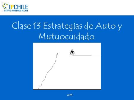 Clase 13 Estrategias de Auto y Mutuocuidado. 2011.