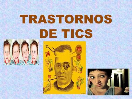 TRASTORNOS DE TICS.