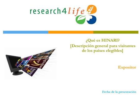 ¿Qué es HINARI? [Descripción general para visitantes de los países elegibles] Expositor Fecha de la presentación.