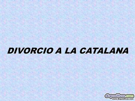 DIVORCIO A LA CATALANA. Jordi llama desde Barcelona a su hijo Pep que emigró a Nueva York y le dice: