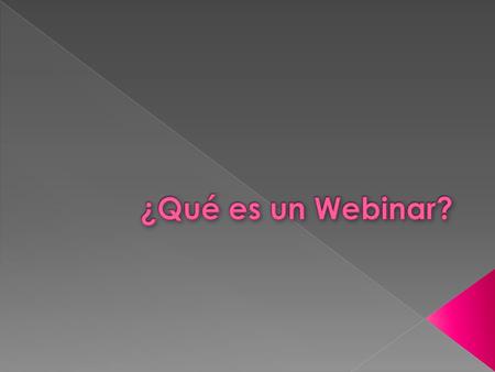  Realizar conferencias, talleres o seminarios trasmitidos por la web  En tiempo real con fecha y hora especifica.