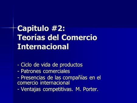 Capitulo #2: Teorías del Comercio Internacional