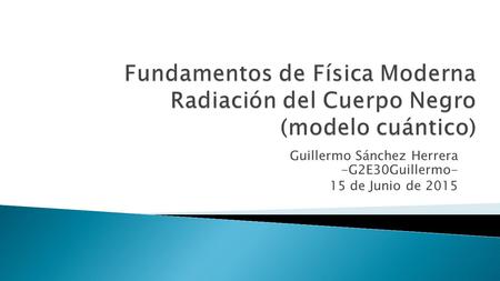 Guillermo Sánchez Herrera -G2E30Guillermo- 15 de Junio de 2015.