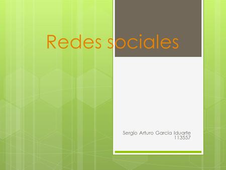 Redes sociales Sergio Arturo Garcia Iduarte 113557.