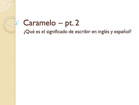 ¿Qué es el significado de escribir en inglés y español?