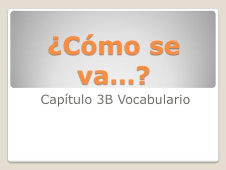 ¿Cómo se va…? Capítulo 3B Vocabulario. Avenue La Avenida.