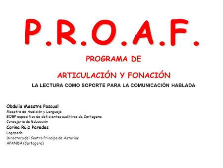 P.R.O.A.F. PROGRAMA DE ARTICULACIÓN Y FONACIÓN