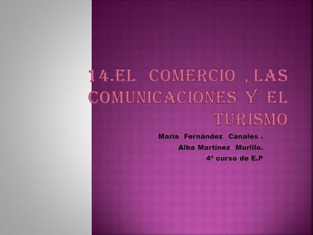María Fernández Canales. Alba Martínez Murillo. 4º curso de E.P.