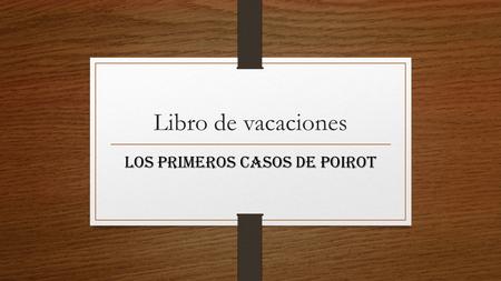 Libro de vacaciones Los primeros casos de poirot.