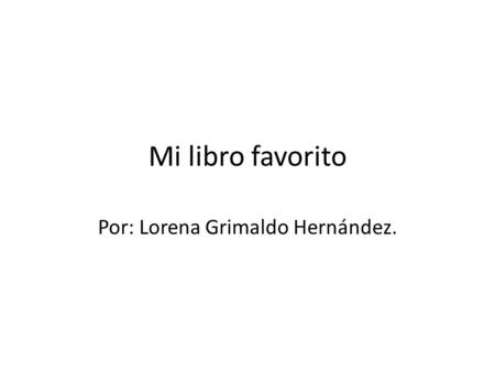 Por: Lorena Grimaldo Hernández.