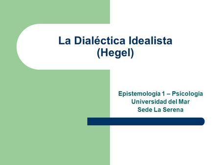 La Dialéctica Idealista (Hegel)