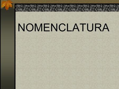 NOMENCLATURA.