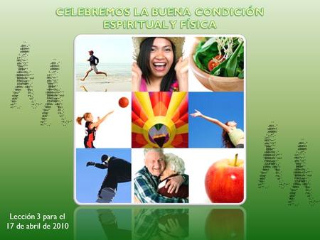 CELEBREMOS LA BUENA CONDICIÓN ESPIRITUAL Y FÍSICA