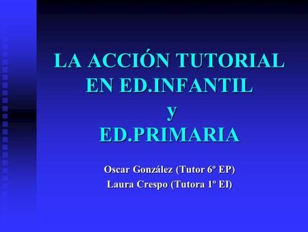 LA ACCIÓN TUTORIAL EN ED.INFANTIL y ED.PRIMARIA