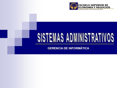 GERENCIA DE INFORMÁTICA DICIEMBRE 2007. Personal Pagos RegistroAcadémico ProcesoAdmisión Inscripción y Registro Notas Contabilidad Cobros Contribuyentes.