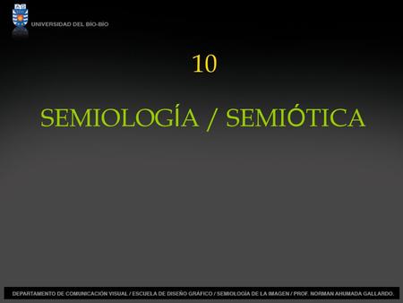 10 SEMIOLOGÍA / SEMIÓTICA.