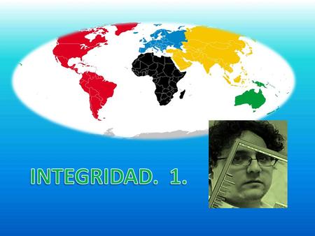 DEBES, SIEMPRE, OBRAR CON INTEGRIDAD