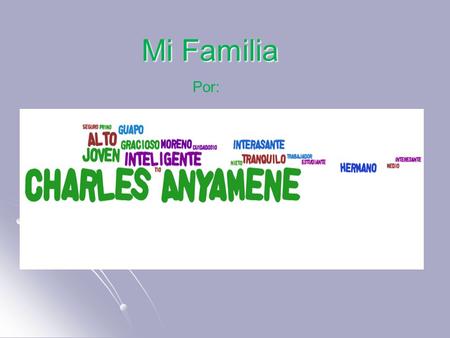 Mi Familia Por:.