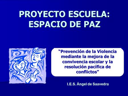 PROYECTO ESCUELA: ESPACIO DE PAZ