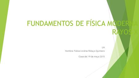 FUNDAMENTOS DE FÍSICA MODERNA RAYOS X