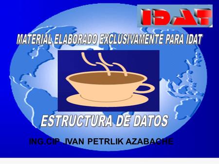 ING.CIP.IVAN PETRLIK AZABACHE. SEMANA 03 ESTRUCTURAS REPETITIVAS.