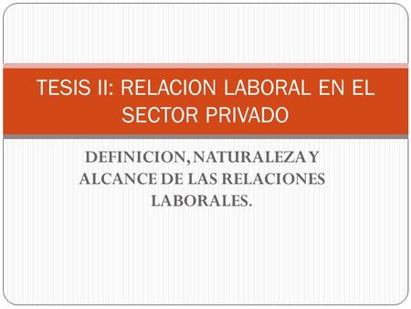 TESIS II: RELACION LABORAL EN EL SECTOR PRIVADO