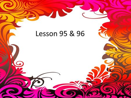 Lesson 95 & 96. Palabras Nuevas Suficiente – enough, sufficient Se enoja – gets angry Ayuda – help Cuenta - Count (o-ue stem change) Va a regresar – is.