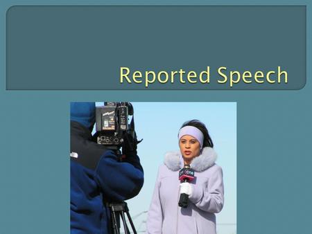 Reported Speech.