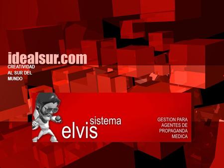 Idealsur.com CREATIVIDAD AL SUR DEL MUNDO. Sistema elvis Costeo y Eficiencia.