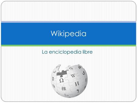 La enciclopedia libre Wikipedia. Larry Sanger & Jimmy Wales.
