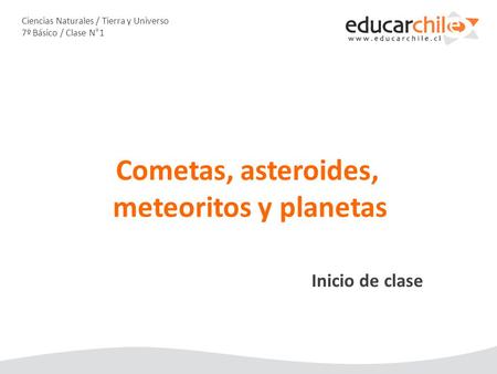 Cometas, asteroides, meteoritos y planetas