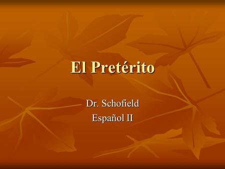 El Pretérito Dr. Schofield Español II. Rules for using the preterite: The preterite is used for actions that can be viewed as single events. The preterite.