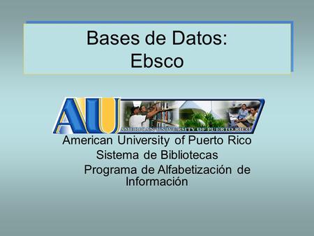 Bases de Datos: Ebsco American University of Puerto Rico