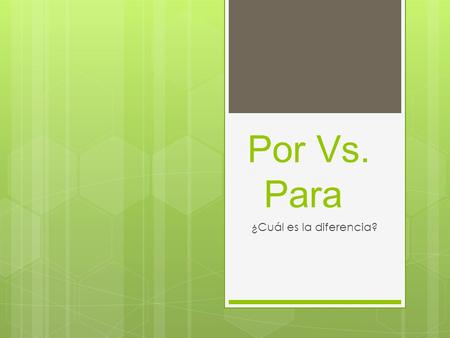 Por Vs. Para ¿Cuál es la diferencia?.
