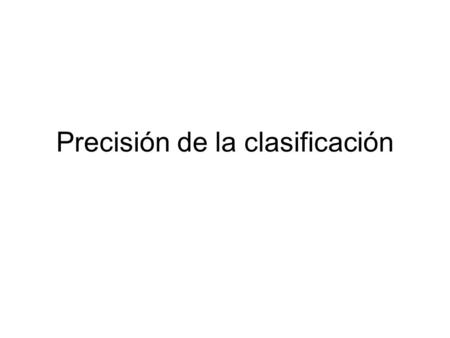 Precisión de la clasificación