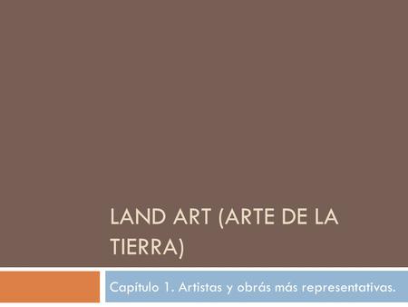 Land art (arte de la tierra)