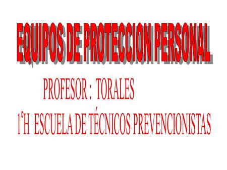 EQUIPOS DE PROTECCION PERSONAL