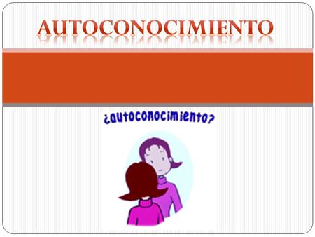AUTOCONOCIMIENTO.