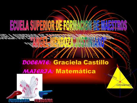 DOCENTE: Graciela Castillo MATERIA: Matemática