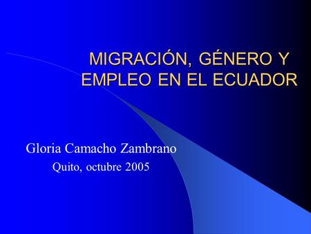 MIGRACIÓN, GÉNERO Y EMPLEO EN EL ECUADOR