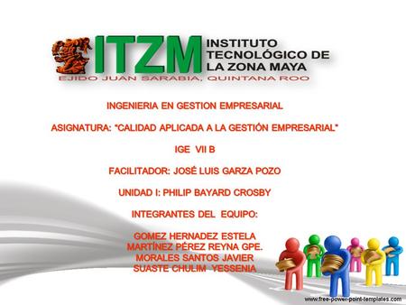 FACILITADOR: JOSÉ LUIS GARZA POZO UNIDAD I: Philip bayard crosby