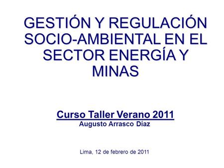 GESTIÓN Y REGULACIÓN SOCIO-AMBIENTAL EN EL SECTOR ENERGÍA Y MINAS