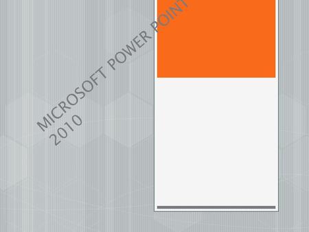 MICROSOFT POWER POINT 2010.