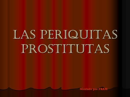 LAS PERIQUITAS PROSTITUTAS