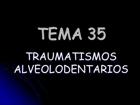 TRAUMATISMOS ALVEOLODENTARIOS
