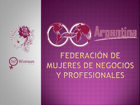  Es una ONG sin fines de lucro. Actualmente está integrada por varias Asociaciones de Mujeres de Negocios y Profesionales (AMNYP – BPW).  Organización.
