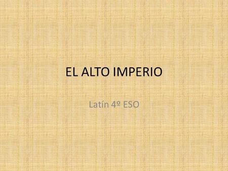 EL ALTO IMPERIO Latín 4º ESO.