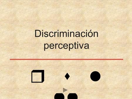 r s l ll Discriminación perceptiva r b s r f b j l lll.